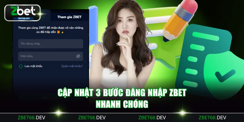 Cập nhật 3 bước đăng nhập ZBET nhanh chóng