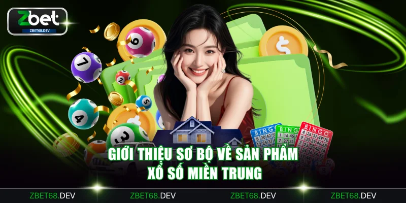 Giới thiệu sơ bộ về sản phẩm Xổ số miền Trung