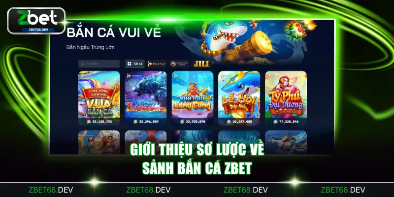 Giới thiệu sơ lược về sảnh bắn cá ZBET