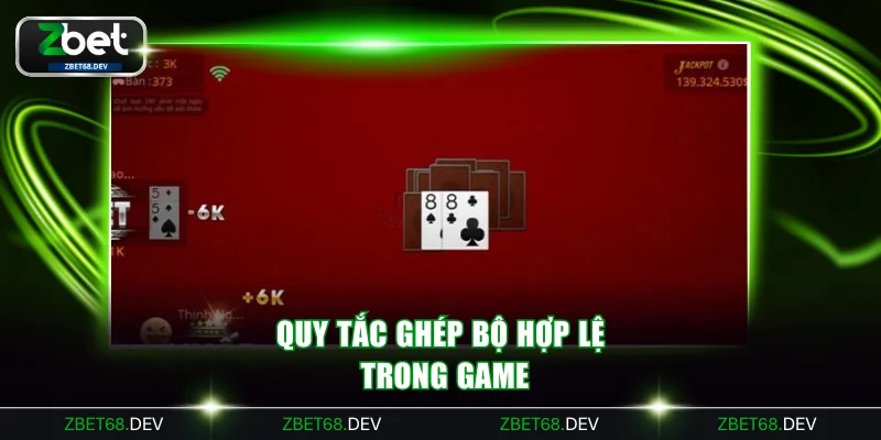 Quy tắc ghép bộ hợp lệ trong game