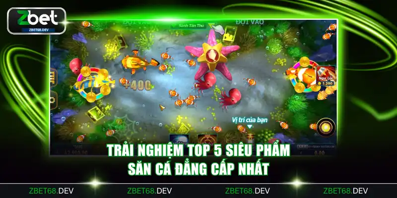 Trải nghiệm top 5 siêu phẩm săn cá đẳng cấp nhất
